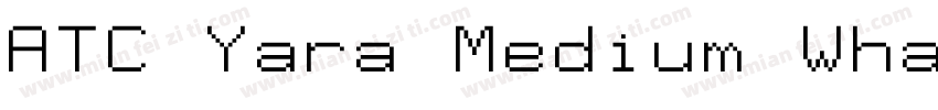 ATC Yara Medium What字体转换